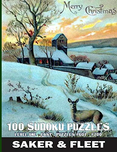 100 Sudoku Puzzles: Large Print - Numbered From #601 To #700 - Fun Filled To While The Time Away