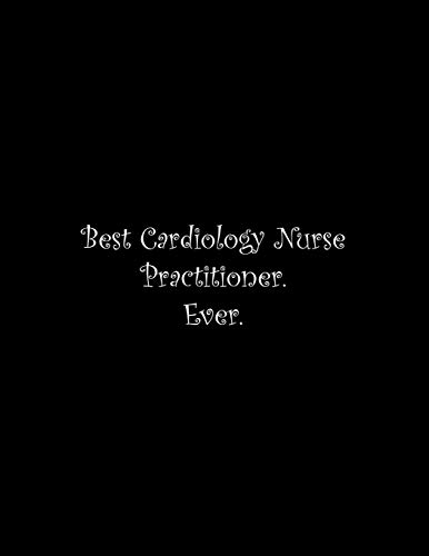 Best Cardiology Nurse Practitioner. Ever: Line Notebook Handwriting Practice Paper Workbook