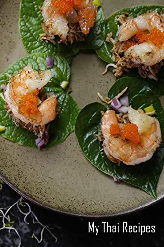 My Thai Recipes: Book To Record Your Recipes Make Your Own Favourite Thai Recipe Book