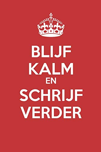 Blijf Kalm En Schrijf Verder: - Blanco Paginajournaal - Zonder Lijnen - (Dagboek, Notitieboek) (Keep Calm) (Dutch Edition)