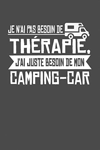 Je N'Ai Pas Besoin De Th?rapie, J'Ai Juste Besoin De Mon Camping-Car: Cahier ? Pois De 120 Pages ? Ranger Pour Les Entr?es De Toutes Sortes (French Edition) - 9781072619321