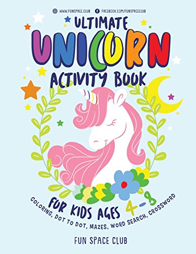 Ultimate Unicorn Activity Book For Kids Ages 4-8: Over 60 Fun Activities For Kids - Coloring Pages, Word Searches, Crossword Puzzles, Mazes, Dot To ... 365 Jumbo Activity Book. The Never-Bored Kid)
