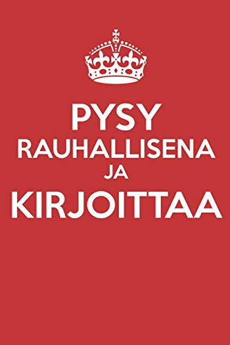 Pysy Rauhallisena Ja Kirjoittaa: - Tyhj?n Sivun Lehti - Ilman Rivej? - (P?iv?kirja, Muistikirja) (Keep Calm) (Finnish Edition)
