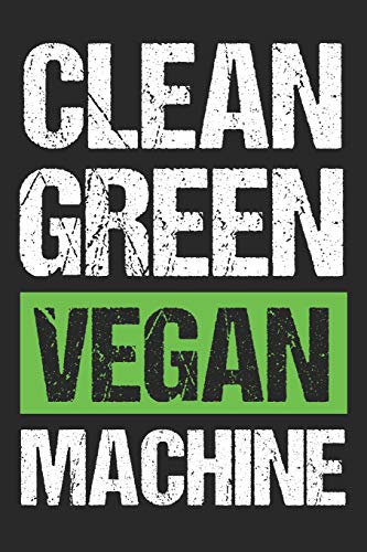 Kochbuch Zum Ausf?llen: F?r Vegane Und Vegetarische Rezepte, Dein Pers÷Nliches Nachschlagewerk Mit Deinen Eigenen Rezepten; Motiv: Clean Green Vegan Machine (German Edition)