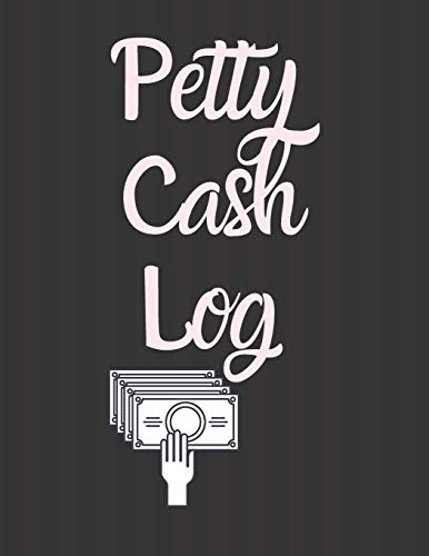 Petty Cash Log: 6 Column Payment Record Tracker | Manage Cash Going In & Out | Simple Accounting Book | 8.5 X 11 Inches Compact | 120 Pages - 9781072643807