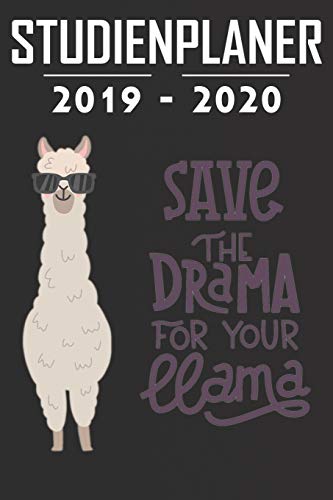 Studienplaner 2019 - 2020: Terminplaner, Kalender, Notizbuch F?r Studenten ? Von September 2019 Bis Oktober 2020 ? Studentenkalender, Semesterplaner, ... ? Motiv: Drama Llama Black (German Edition)