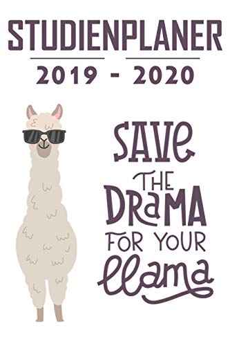 Studienplaner 2019 - 2020: Terminplaner, Kalender, Notizbuch F?r Studenten ? Von September 2019 Bis Oktober 2020 ? Studentenkalender, Semesterplaner, ... ? Motiv: Drama Llama White (German Edition)