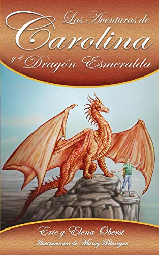 Las Aventuras De Carolina: Y El Drag?N Esmeralda (Spanish Edition)