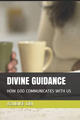 Divine Guidance: How God Communicates With Us