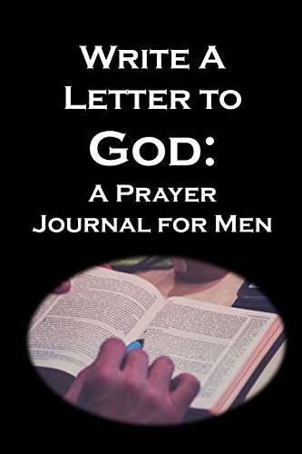 Write A Letter To God: Prayer Conversations By Christian Men