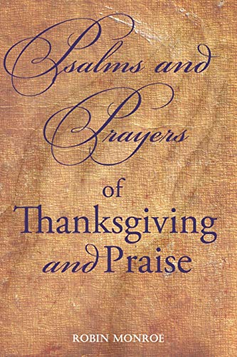 Psalms And Prayers Of Thanksgiving And Praise