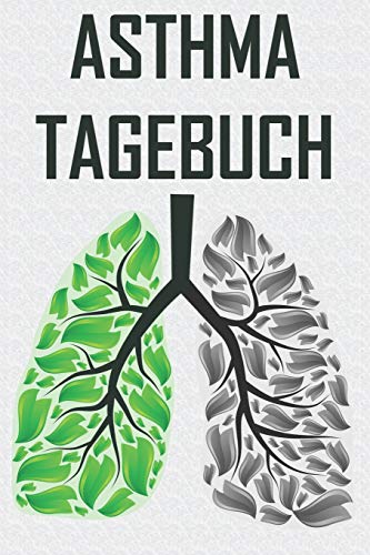 Asthma Tagebuch: Peak Flow Protkoll Zum Ausf?llen F?r ?ber 500 Tage ? Handliche Tabelle Mit Vorlage Im 6X9 Format ? Motiv: Lungen Baum (German Edition)