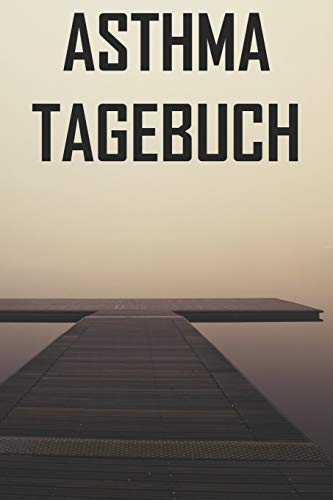 Asthma Tagebuch: Peak Flow Protkoll Zum Ausf?llen F?r ?ber 500 Tage ? Handliche Tabelle Mit Vorlage Im 6X9 Format ? Motiv: Steg (German Edition)
