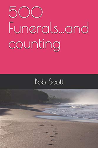 500 Funerals...And Counting