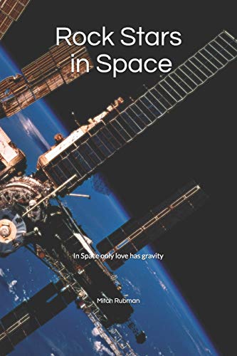 Rock Stars In Space: In Space Only Love Has Gravity