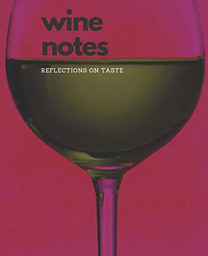 Wine Notes: Reflections On Taste