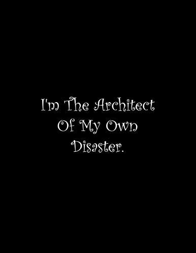 I'M The Architect Of My Own Disaster: Line Notebook Handwriting Practice Paper Workbook