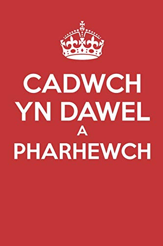 Cadwch Yn Dawel A Pharhewch: - Cyfnodolyn Tudalen Gwag - Heb Llinellau - (Dyddiadur, Llyfr Nodiadau) (Keep Calm) (Welsh Edition)