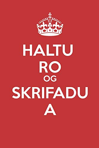 Haltu Ro Og Skrifadu A: - Ey?A Bla?S??Utal - Me? Engum L?num - (Dagb?K, Minnisb?K) (Keep Calm) (Icelandic Edition)