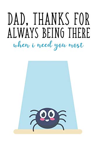 Dad, Thanks For Always Being There, When I Need You Most: Funny Fathers Day Gift | Dad Appreciation Gift Better Than A Card
