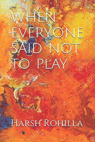 When Everyone Said Not To Play