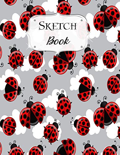 Sketch Book: Ladybug | Sketchbook | Scetchpad For Drawing Or Doodling | Notebook Pad For Creative Artists | #1