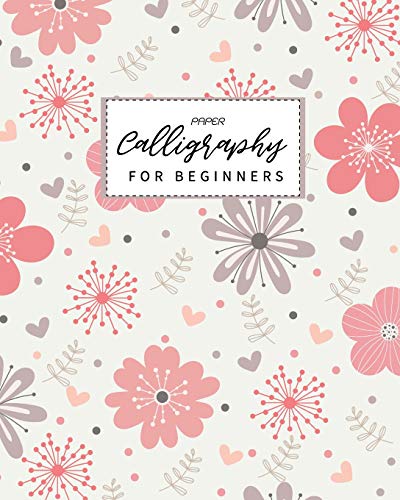 Calligraphy Paper For Beginners: Calligraphy Paper Slanted Grid Workbook For Lettering Artist And Lettering For Beginners Slanted Grid Not Usable For Dip Pen Calligraphy Writing