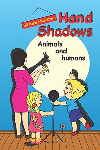 Hand Shadows. Animals And Humans. 30 New Shadows.