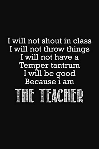 I Will Not Shout In Class: Teacher Gifts