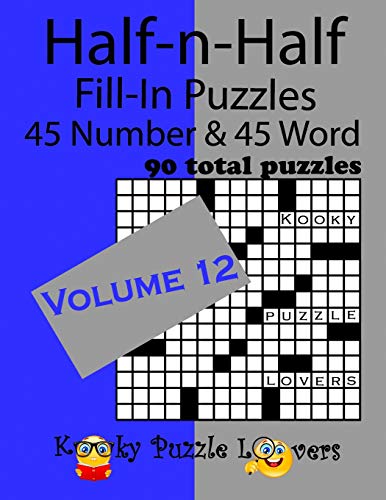 Half-N-Half Fill-In Puzzles, Volume 12: 45 Number And 45 Word (90 Total Puzzles)