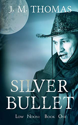 Silver Bullet (Low Noon)