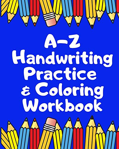 A~Z Handwriting Practice & Coloring Workbook: Trace The Letters A~Z Trace The Vocabulary Words Color In The Pictures