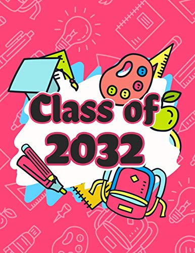 Class Of 2032: Funny Back To School Notebook,Gift Fur Girls And Boys,109 College Ruled Line Paper,Cute School Notebook,School Graduation Gift Ideas Fur 2019,School Composition Notebooks - 9781072968184