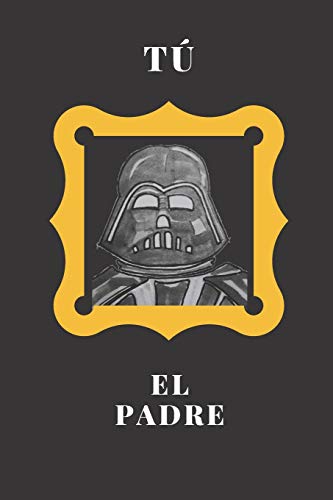T? El Padre: Libreta De Notas, Diario, Regalo Para El D?a Del Padre, Cumplea±Os Y Cualquier Festividad Para Papßs/ 130 Pßginas (6¿X9¿) (Father's Day) (Spanish Edition)