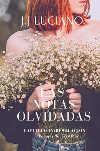Las Notas Olvidadas (Poemas De Tristeza): Capitulo Iv: Desolacion (Spanish Edition)
