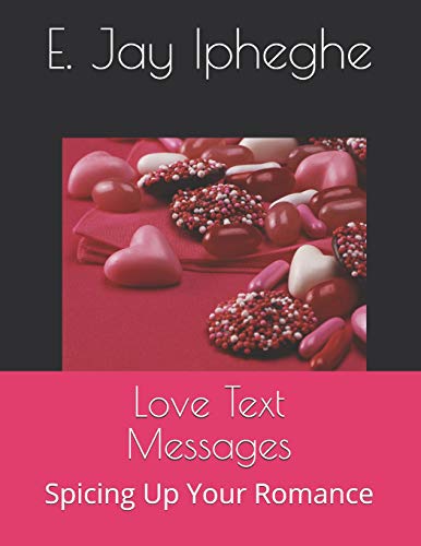 Love Text Messages: Spicing Up Your Romance
