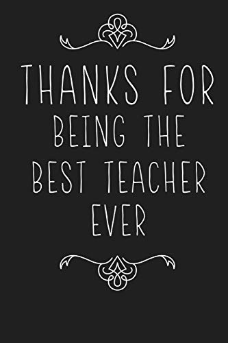 Thanks For Being The Best Teacher Ever: Teacher Appreciation Gifts