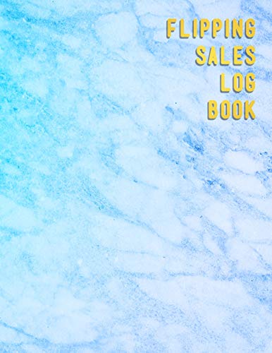 Flipping Sales Log Book: Online Resellers Profit Tracking Log Book | Website Users Looking To Track Their Business