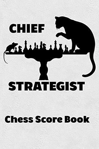 Chief Strategist Chess Score Book: Chess Players Log Scorebook Notebook