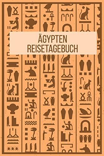 ?Gypten Reisetagebuch: ?Gypten Tagebuch Zum Selberschreiben | 120 Seiten, Dot Grid | Geschenkidee F?r ?Gypten Fans | Format 6X9 Din A5 | Soft Cover Matt (German Edition)