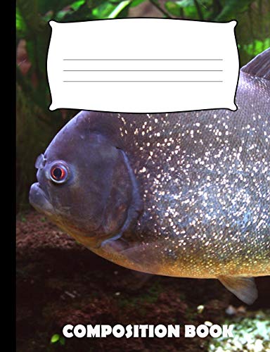 Composition Book: Piranha Composition Notebook Wide Ruled