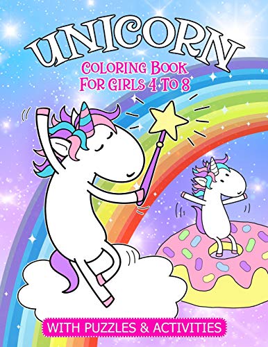 Unicorn Coloring Book For Girls 4 To 8: With Fun Puzzles & Activities
