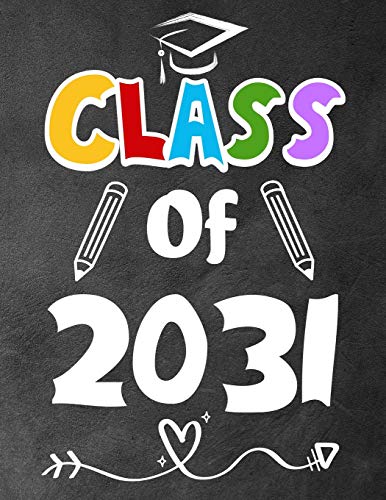 Class Of 2031: Funny Back To School Notebook,Gift For Girls And Boys,109 College Ruled Line Paper,Cute School Notebook,School Composition Notebooks