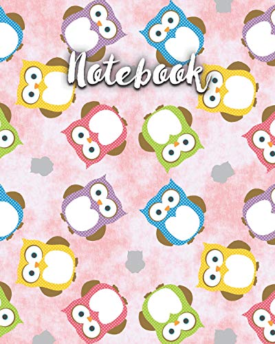 Notebook: Cute, Colorful Owl Notebook - Large 8" X 10" Wide Ruled With 120 Pages