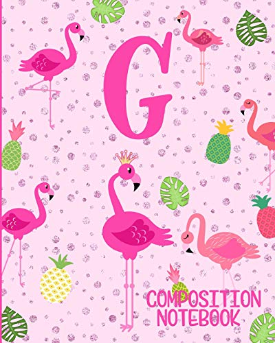 Composition Notebook G: Pink Flamingo Initial G Composition Wide Ruled Notebook