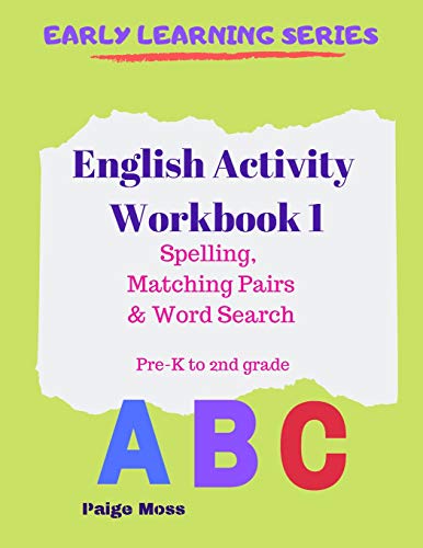English Activity Workbook 1: Spelling, Matching Pairs & Word Search, Pre-K To 2Nd Grade