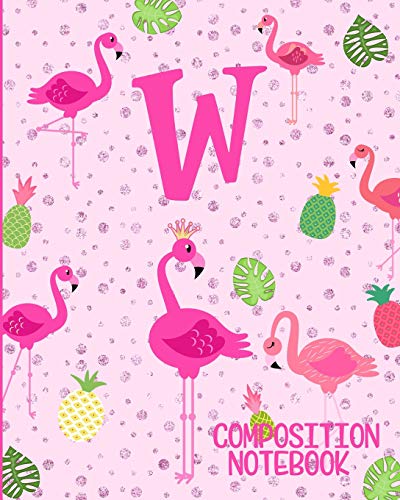 Composition Notebook W: Pink Flamingo Initial W Composition Wide Ruled Notebook