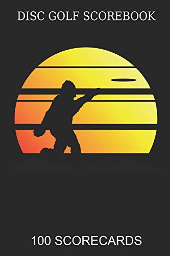 Disc Golf Scorebook 100 Scorecards: Scorebook Fur 4 Players - Great Gift Idea Disc Golf Player - 9781073080892