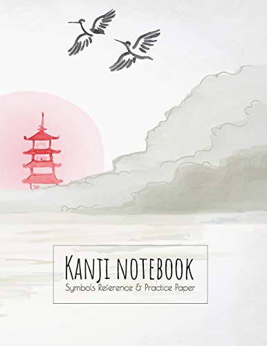 Kanji Notebook | Symbols Reference & Practice Paper: Genkoyoshi Practice Paper (Type Of Paper Used Fur Writing Japanese Symbols) Fur Kanji, Hiragana, ... Cover Design (Japanese Writing Collection) - 9781073101740