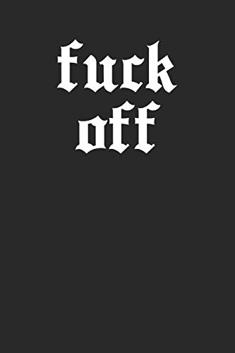 Fuck Off: Graph Paper Notebook, 6X9 Inch, 120 Pages - 9781073107445
